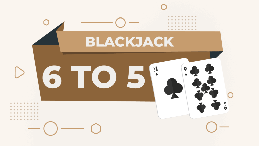 Blackjack 6 to 5