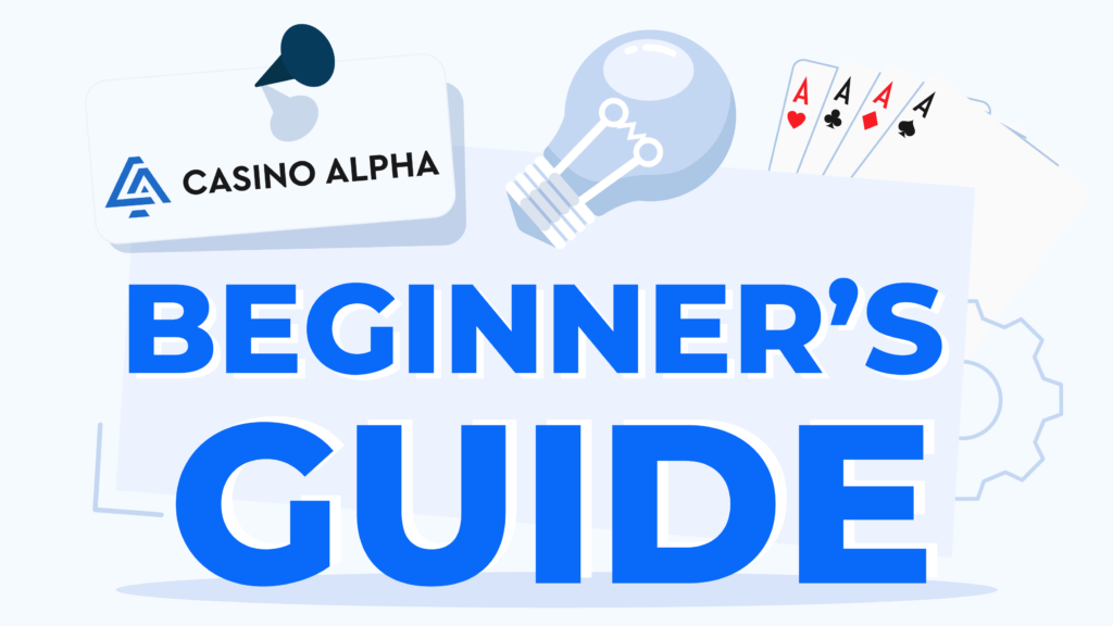 CasinoAlpha’s Guide for Beginner Gamblers